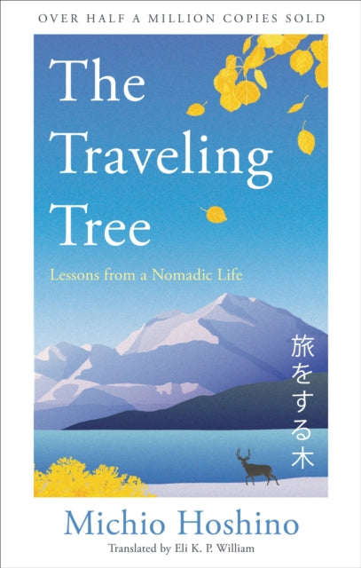 Traveling Tree, The international bestseller from Japan 9781856755900 Michio Hoshino