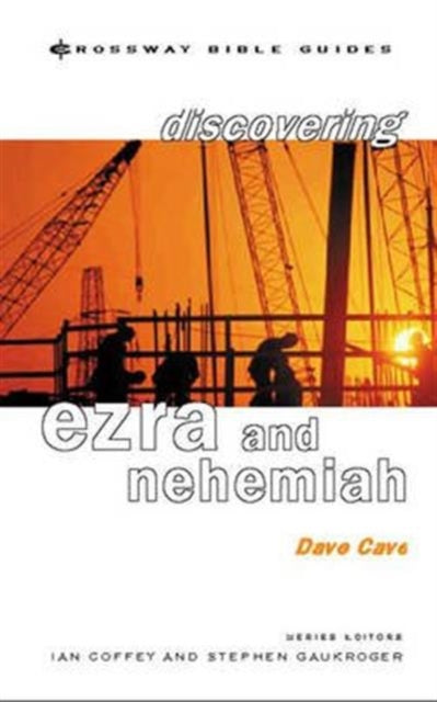 Book cover of: Discovering Ezra and Nehemiah. By: Dave Cave