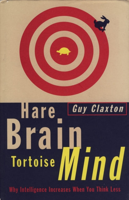 Book cover of: Hare Brain, Tortoise Mind. By: Guy Claxton