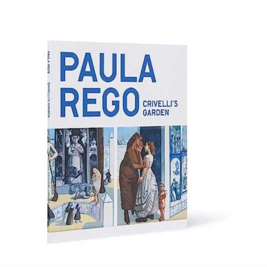 Paula Rego, Crivelli’s Garden 9781857096965 Chloe Aridjis