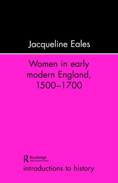 Book cover of: Women In Early Modern England, 1500-1700. By: J. Eales