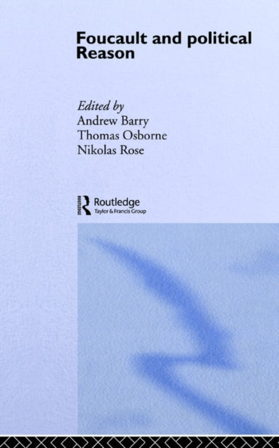 Book cover of: Foucault And Political Reason. By: Andrew Barry Go