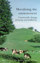 Book cover of: Moralizing The Environment. By: Philip Lowe