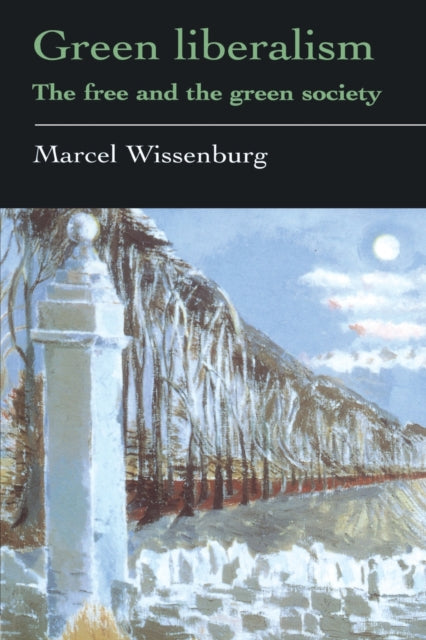 Book cover of: Green Liberalism. By: Marcel Wissenbu