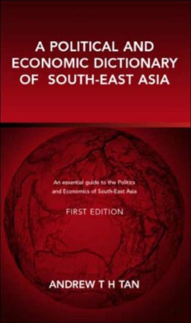 Book cover of: Political and Economic Dictionary of South-East Asia. By: Andrew Tan