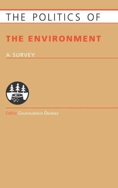 Book cover of: Politics of the Environment. By: Chukwumerije Okereke