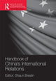Book cover of: Handbook of China's International Relations. By: Shaun Breslin