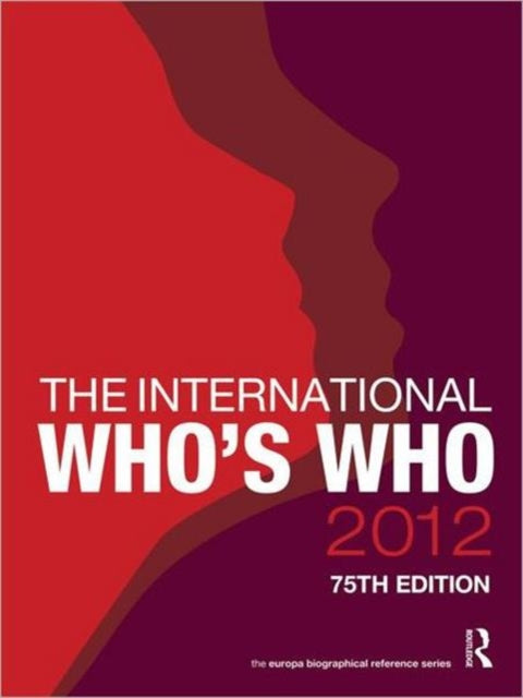 Book cover of: International Who's Who 2012. By: Europa Europa Publications