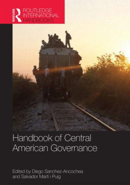 Book cover of: Handbook of Central American Governance. By: Diego Sánchez-Ancochea