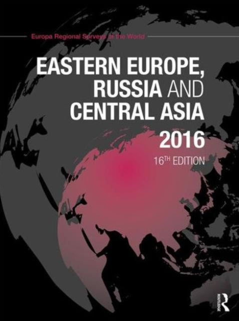 Book cover of: Eastern Europe, Russia and Central Asia 2016. By: Europa Europa Publications