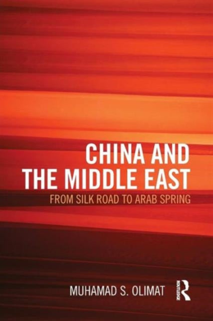 Book cover of: China and the Middle East. By: Muhamad S. Olimat