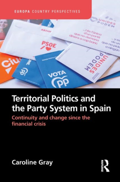 Book cover of: Territorial Politics and the Party System in Spain:. By: Caroline Gray