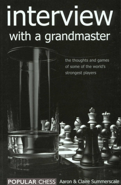 Book cover of: Interview with a Grandmaster. By: Aaron Summerscale