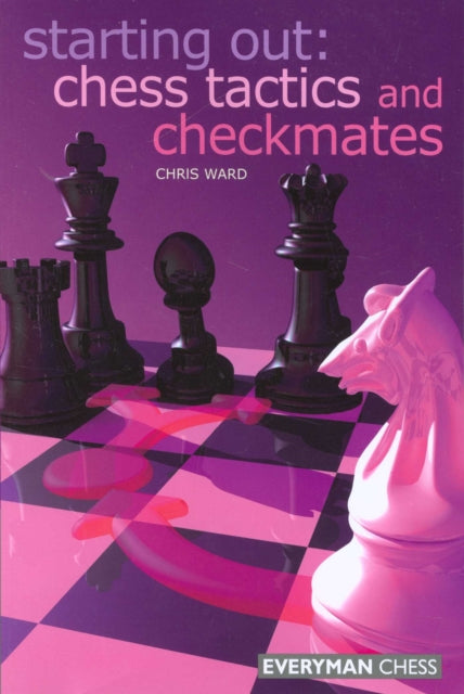 Book cover of: Chess Tactics and Checkmates. By: Chris Ward