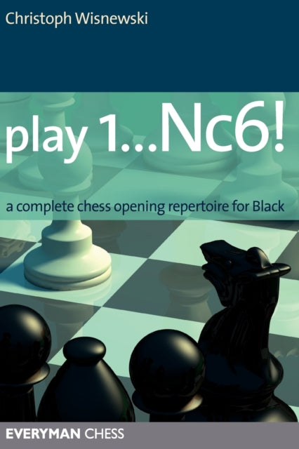 Book cover of: Play 1...Nc6!. By: Christoph Wisnewski