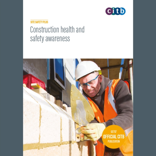 Construction Health and Safety Awareness, GE707-V16 9781857515534 Construction Industry Training Board (2013- ) Staff