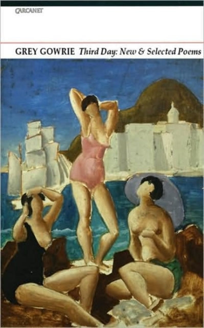 Book cover of: Third Day: New and Selected Poems. By: Grey Gowrie, Gowrie, Alexander Patrick Greysteil Ruthven Earl of