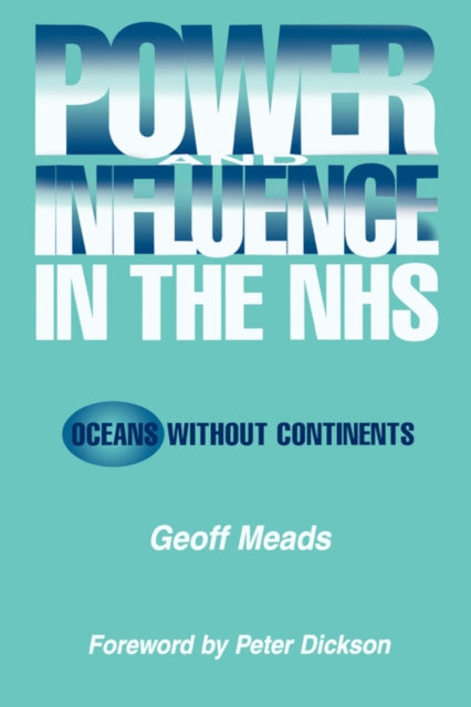 Book cover of: Power and Influence in the NHS. By: Geoff Meads