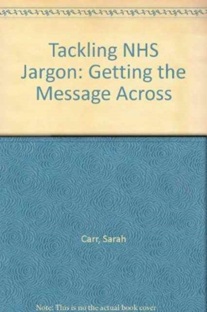 Book cover of: Tackling NHS Jargon. By: Sarah Carr