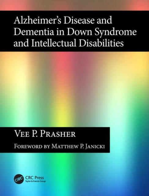 Book cover of: Alzheimer's Disease and Dementia in Down Syndrome and Intellectual Disabilities. By: Vee P. Prasher