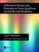 Book cover of: Alzheimer's Disease and Dementia in Down Syndrome and Intellectual Disabilities. By: Vee P. Prasher