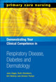 Book cover of: Demonstrating Your Clinical Competence in Respiratory Disease, Diabetes and Dermatology