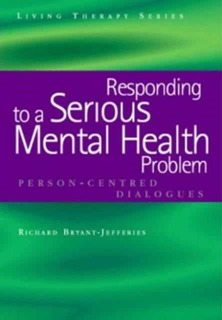 Book cover of: Responding to a Serious Mental Health Problem. By: Bryant-jefferies