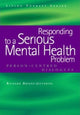 Book cover of: Responding to a Serious Mental Health Problem. By: Bryant-jefferies