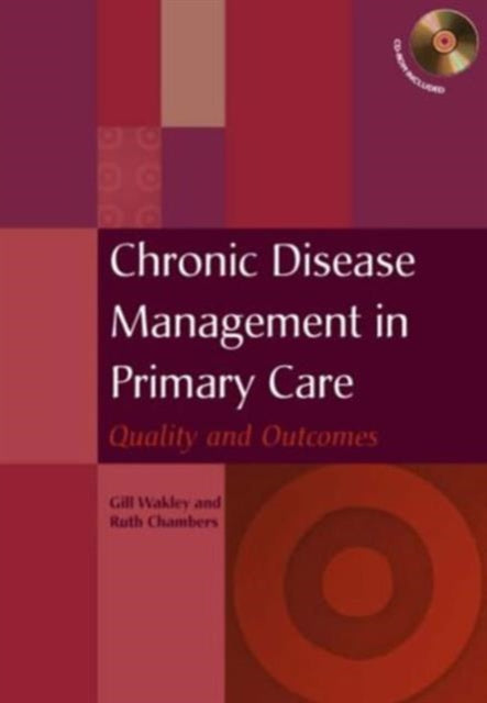Book cover of: Chronic Disease Management in Primary Care. By: Gill Wakley