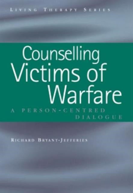 Book cover of: Counselling Victims of Warfare. By: Richard Bryant-Jeffries