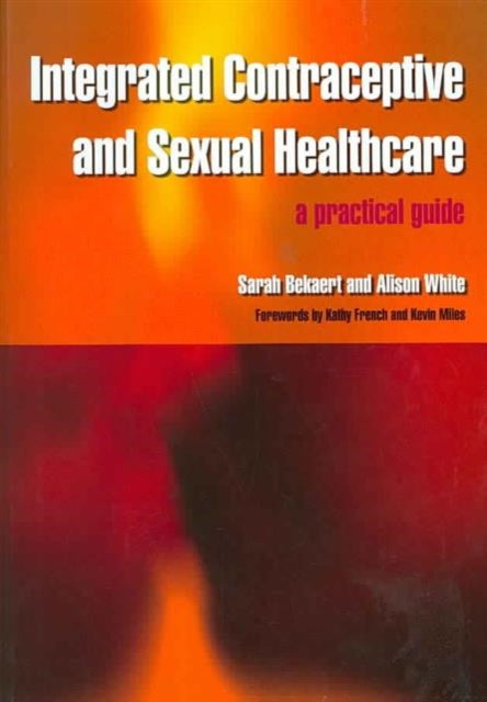 Book cover of: Integrated Contraceptive and Sexual Healthcare. By: Sarah Bekaert