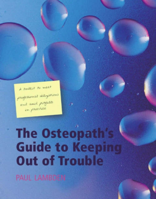 Book cover of: Osteopath's Guide to Keeping Out of Trouble. By: Paul Lambden