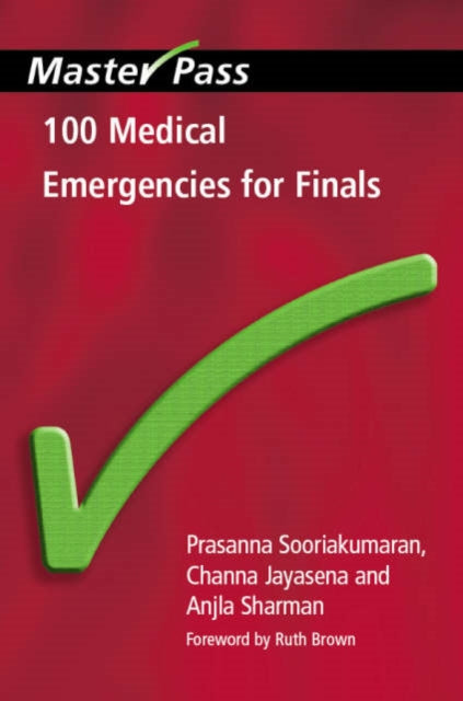 Book cover of: 100 Medical Emergencies for Finals. By: Prasanna Sooriakumaran