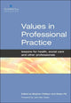 Book cover of: Values in Professional Practice. By: Stephen Pattison