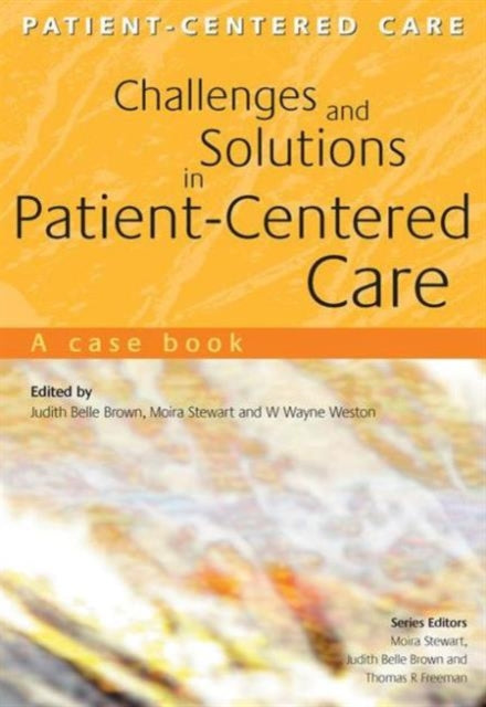 Book cover of: Challenges and Solutions in Patient-Centered Care. By: Judith Belle Ed. Brown