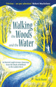 Book cover of: Walking the Woods and the Water. By: Nick Hunt