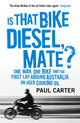 Book cover of: Is that Bike Diesel, Mate?. By: Paul Carter