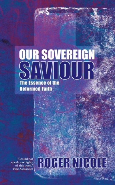 Book cover of: Our Sovereign Saviour. By: Roger Nicole