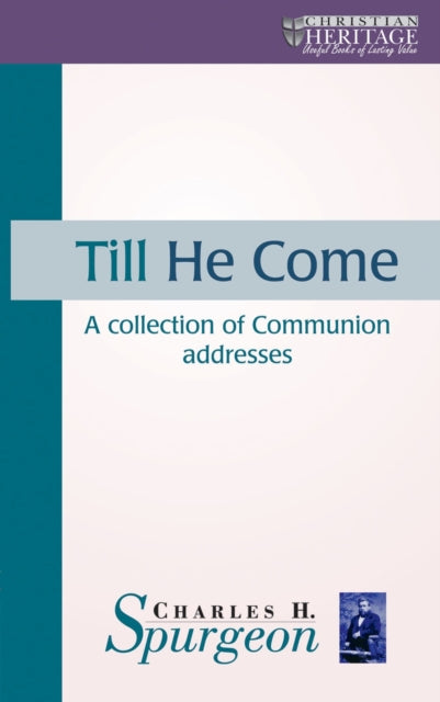 Book cover of: Till He Come. By: Charles Haddon Spurgeon