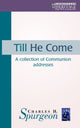 Book cover of: Till He Come. By: Charles Haddon Spurgeon