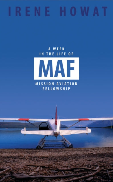 Book cover of: Week in the Life of MAF. By: Irene Howat