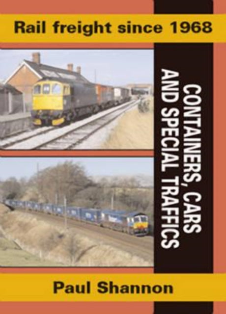 Book cover of: Rail Freight Since 1968 - Containers, Cars and Special Traffics