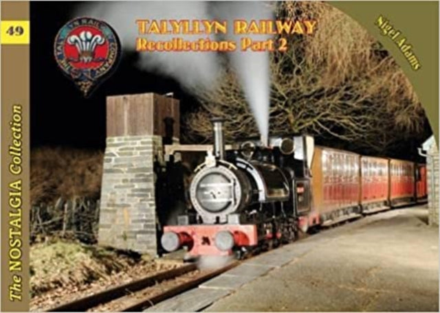 Book cover of: Nostalgia Collection Volume 49 Talyllyn Railway Recollections Part 2. By: Nigel Adams