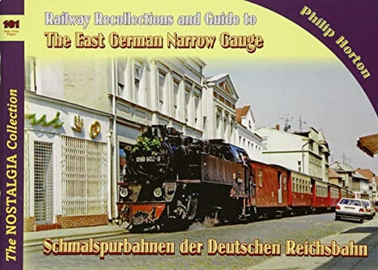 Book cover of: Vol 101 Railways & Recollections 101 The East German Narrow Gauge. By: Philip Horton