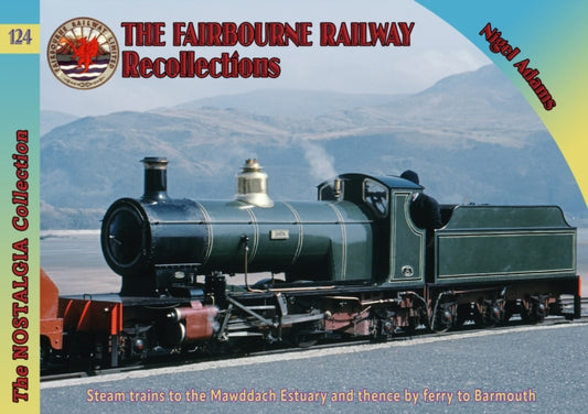 Book cover of: Railways & Recollections The Fairbourne Railway. By: Nigel Adams