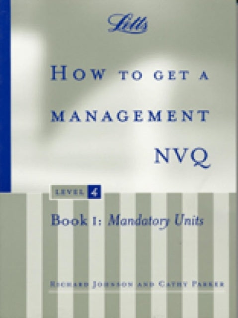 Book cover of: How to Get a Management NVQ, Level 4. By: Richard Johnson 