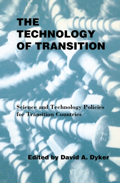 Book cover of: Technology of Transition. By: David A. Dyker