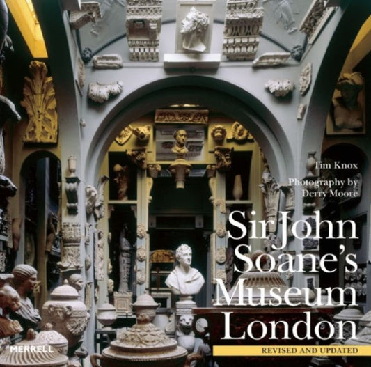 Book cover of: Sir John Soane's Museum London. By: Tim Knox