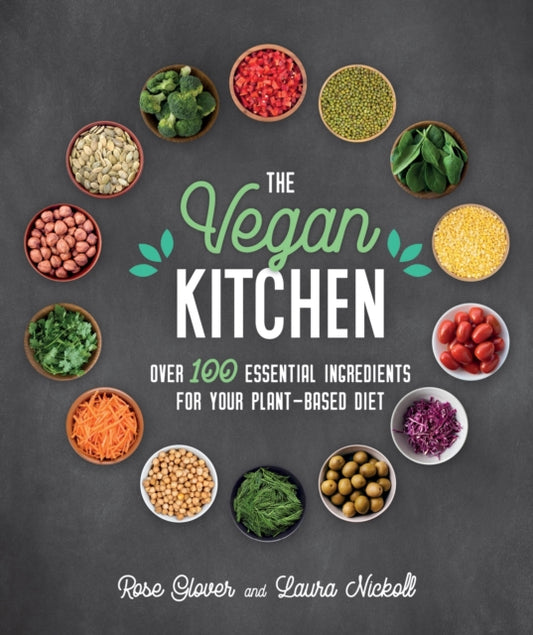 Vegan Kitchen, Over 100 essential ingredients for your plant-based diet 9781859064580 Rose Glover