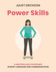 Power Skills, A masterclass for women in body language and communication 9781859064610 Juliet Erickson